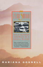 Zero 3 Bravo (Solo Across America in a Small Plane) by Mariana Gosnell, 9780671892081