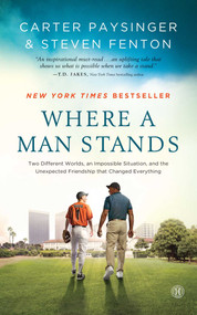 Where a Man Stands (Two Different Worlds, an Impossible Situation, and the Unexpected Friendship that Changed Everything) by Carter Paysinger, Steven Fenton, 9781476711423