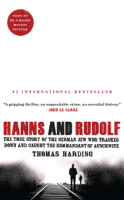 Hanns and Rudolf (The True Story of the German Jew Who Tracked Down and Caught the Kommandant of Auschwitz) - 9781476711850 by Thomas Harding, 9781476711850