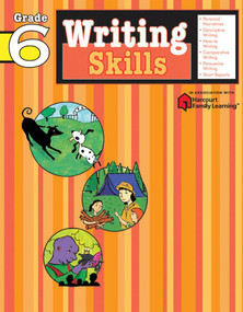 Writing Skills: Grade 6 (Flash Kids Harcourt Family Learning) by Flash Kids Editors, 9781411404830