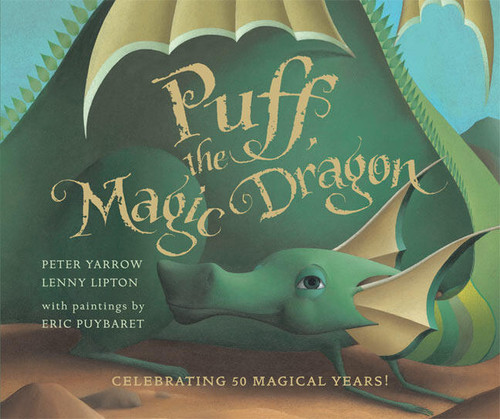 Puff, the Magic Dragon by Peter Yarrow, Lenny Lipton, Eric Puybaret, 9781454901143