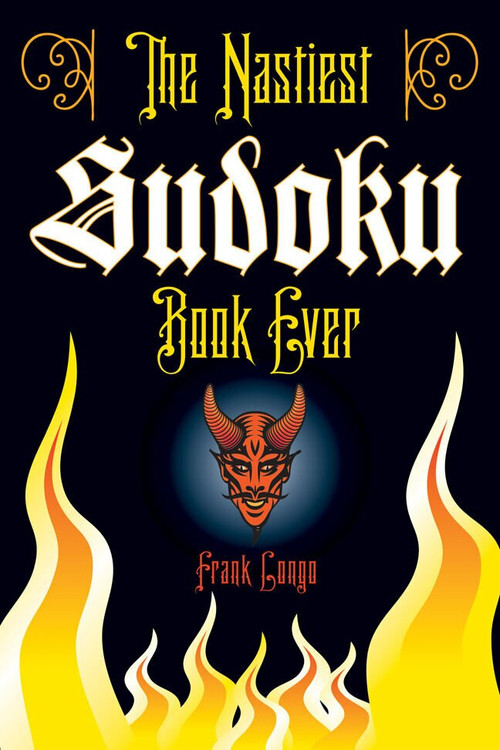 The Nastiest Sudoku Book Ever by Frank Longo, 9781402780158