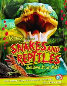 Ripley Twists: Snakes & Reptiles by Ripley's Believe It Or Not, 9781609911416