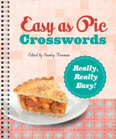 Easy as Pie Crosswords: Really, Really Easy! (72 Relaxing Puzzles) by Stanley Newman, 9781402797453