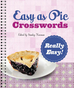 Easy as Pie Crosswords: Really Easy! (72 Relaxing Puzzles) by Stanley Newman, 9781402797439