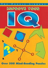 Improve Your IQ (Over 500 Mind-Bending Puzzles) by Deborah Hercun, 9781586637613