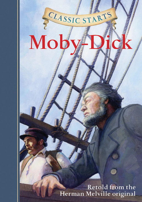 Classic Starts®: Moby-Dick by Herman Melville, Kathleen Olmstead, Eric Freeberg, Arthur Pober, 9781402766442