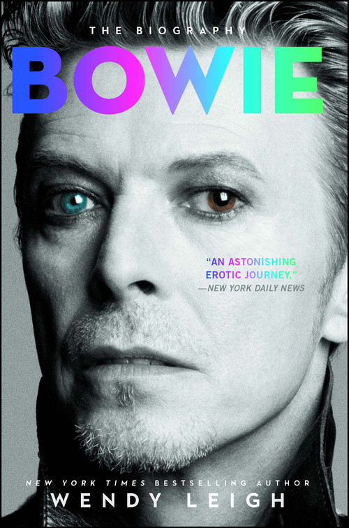 Bowie (The Biography) by Wendy Leigh, 9781476767093