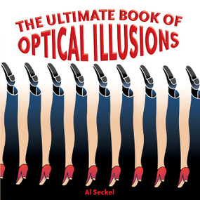 The Ultimate Book of Optical Illusions by Al Seckel, 9781402734045