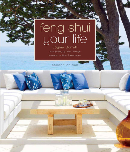 Feng Shui Your Life (Second Edition) by Jayme Barrett, Jonn Coolidge, Mary Steenburgen, 9781402797125