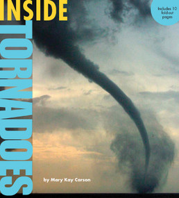 Inside Tornadoes by Mary Kay Carson, 9781402777813