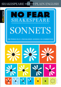 Sonnets (No Fear Shakespeare Side-by-Side Plain English) by William Shakespeare, SparkNotes, 9781411402195