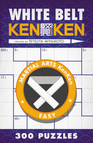 White Belt KenKen® by Tetsuya Miyamoto, 9781454904175