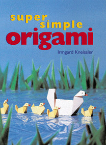 Super Simple Origami by Irmgard Kneissler, 9780806965253