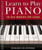 Learn to Play Piano in Six Weeks or Less by Dan Delaney, William Chotkowski, 9781402731563