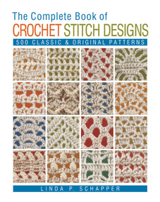 The Complete Book of Crochet Stitch Designs (500 Classic & Original Patterns) by Linda P. Schapper, 9781454701378