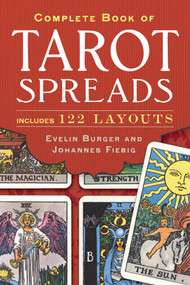 Complete Book of Tarot Spreads by Evelin Bürger, Johannes Fiebig, 9781454910794