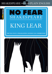 King Lear (No Fear Shakespeare Side-by-Side Plain English) by William Shakespeare, SparkNotes, 9781586638535