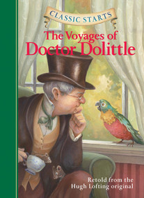 Classic Starts®: The Voyages of Doctor Dolittle by Hugh Lofting, Kathleen Olmstead, Lucy Corvino, Arthur Pober, 9781402745744