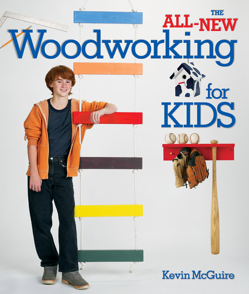 The All-New Woodworking for Kids by Kevin McGuire, 9781600590351