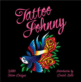 Tattoo Johnny (3,000 Tattoo Designs) by Tattoo Johnny, David Bollt, 9781402768507