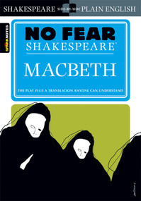 Macbeth (No Fear Shakespeare Side-by-Side Plain English) by William Shakespeare, SparkNotes, 9781586638467