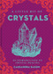 A Little Bit of Crystals (An Introduction to Crystal Healing) by Cassandra Eason, 9781454913030