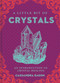 A Little Bit of Crystals (An Introduction to Crystal Healing) by Cassandra Eason, 9781454913030