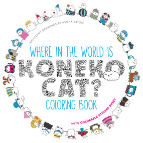 Where in the World Is Koneko Cat? Coloring Book (Coloring Around the World) by Asuka Satow, 9781449466220