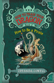 How to Train Your Dragon: How to Be a Pirate - 9780316085281 by Cressida Cowell