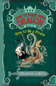 How to Train Your Dragon: How to Be a Pirate - 9780316085281 by Cressida Cowell, 9780316085281