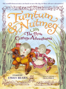 THE Tumtum & Nutmeg: The Rose Cottage Tales by Emily Bearn, 9780316085984