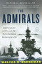The Admirals (Nimitz, Halsey, Leahy, and King--The Five-Star Admirals Who Won the War at Sea) by Walter R. Borneman, 9780316097833