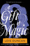 A Gift of Magic by Lois Duncan, 9780316098946