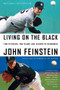 Living on the Black (Two Pitchers, Two Teams, One Season to Remember) by John Feinstein, 9780316113922
