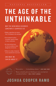 The Age of the Unthinkable (Why the New World Disorder Constantly Surprises Us And What We Can Do About It) by Joshua Cooper Ramo, 9780316118118