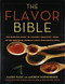 The Flavor Bible (The Essential Guide to Culinary Creativity, Based on the Wisdom of America's Most Imaginative Chefs) by Andrew Dornenburg, Karen Page, 9780316118408