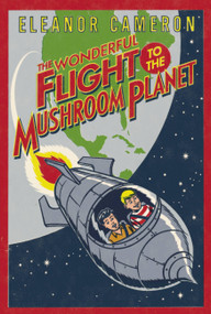 The Wonderful Flight to the Mushroom Planet by Eleanor Cameron, 9780316125406
