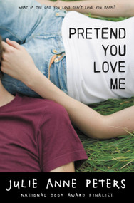 Pretend You Love Me by Julie Anne Peters, 9780316127417