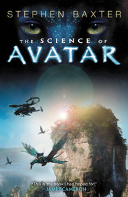 The Science of Avatar by Stephen Baxter, 9780316133470