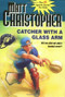 Catcher with a Glass Arm by Matt Christopher, 9780316139854