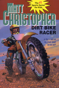 Dirt Bike Racer by Matt Christopher, 9780316140539