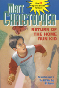 Return of the Home Run Kid by Matt Christopher, Paul Casale, 9780316142731