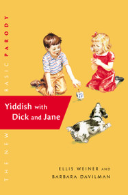 Yiddish with Dick and Jane by Ellis Weiner, Barbara Davilman, 9780316159722