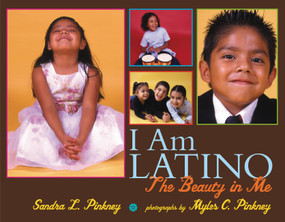 I Am Latino: The Beauty in Me by Myles C. Pinkney, Sandra L. Pinkney, 9780316160094