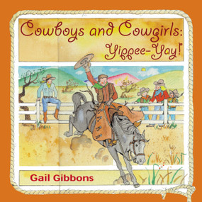 Cowboys and Cowgirls (Yippee-Yay!) by Gail Gibbons, 9780316168595