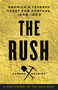 The Rush (America's Fevered Quest for Fortune, 1848-1853) by Edward Dolnick, 9780316175685