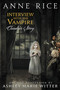 Interview with the Vampire: Claudia's Story by Anne Rice, Ashley Witter, 9780316176361