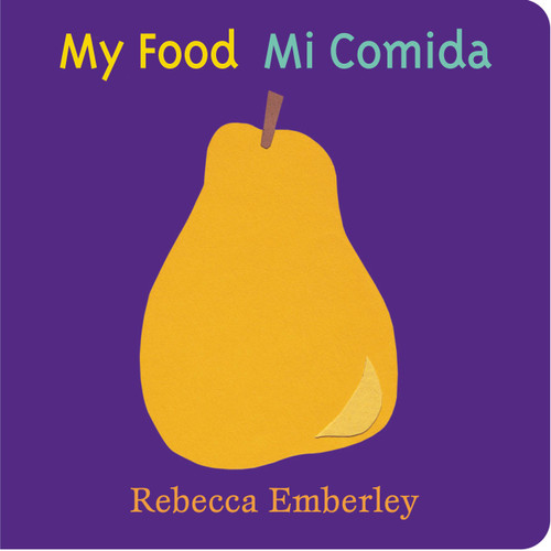 My Food/ Mi Comida (Bilingual Edition) by Rebecca Emberley, 9780316177184