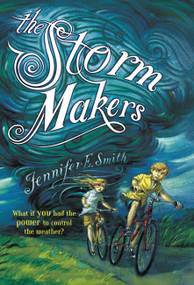 The Storm Makers by Jennifer E. Smith, Brett Helquist, 9780316179591